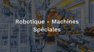 Robotique et machines spéciales