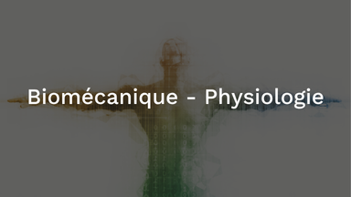 Biomécanique et physiologie