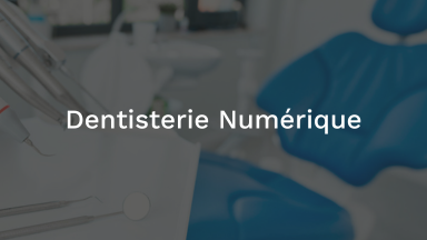 Dentisterie numérique